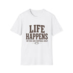 Life Happens My Dog and Football Help T-Shirt