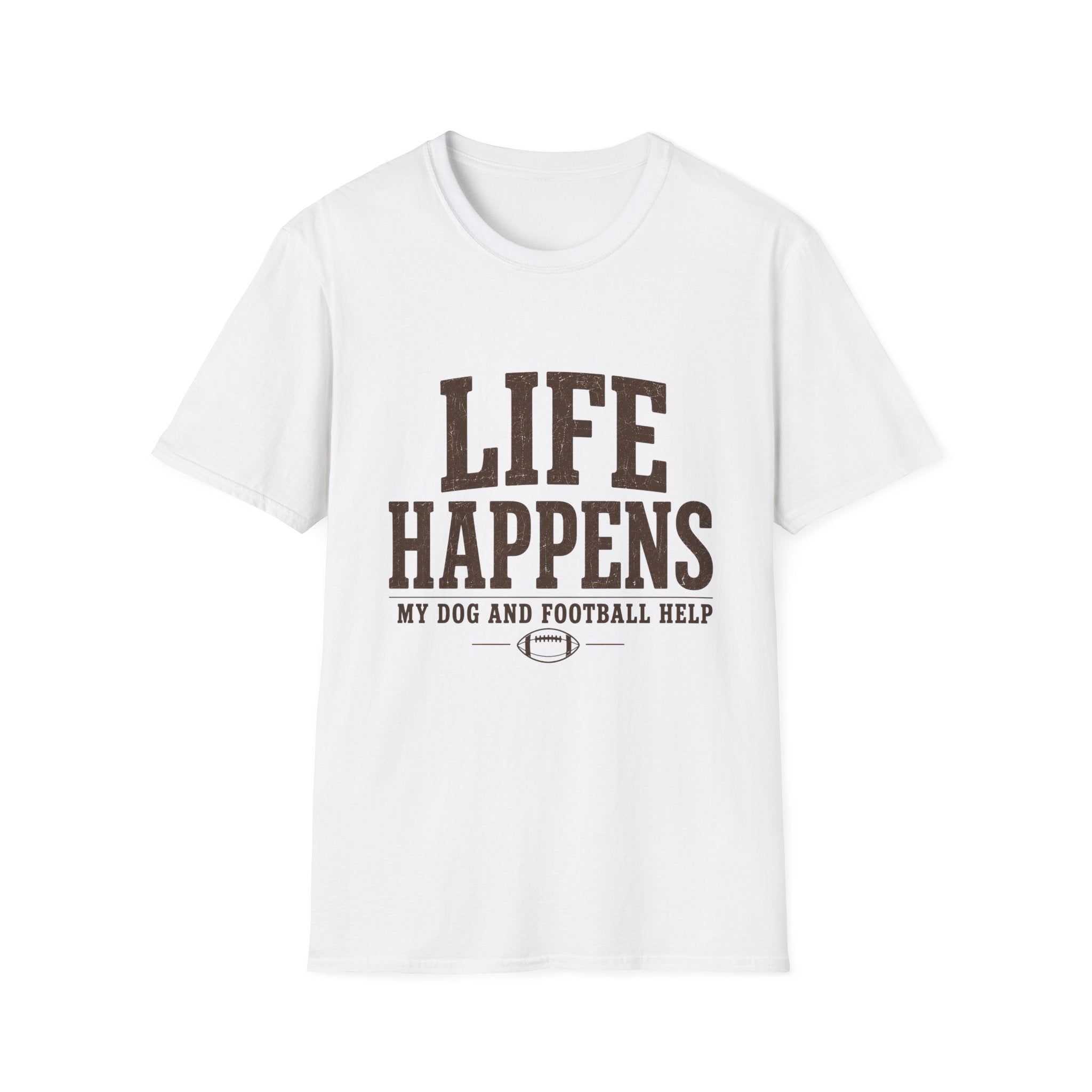 Life Happens My Dog and Football Help T-Shirt