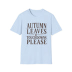 Autumn Leaves and TD's Please T-Shirt