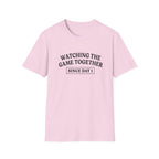 Watching the Game Together T-Shirt