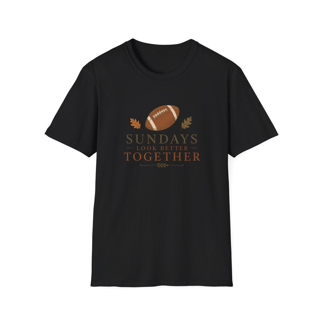 Sundays Looks Better Together T-Shirt