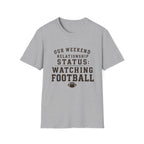 Our Weekend Relationship Status T-Shirt
