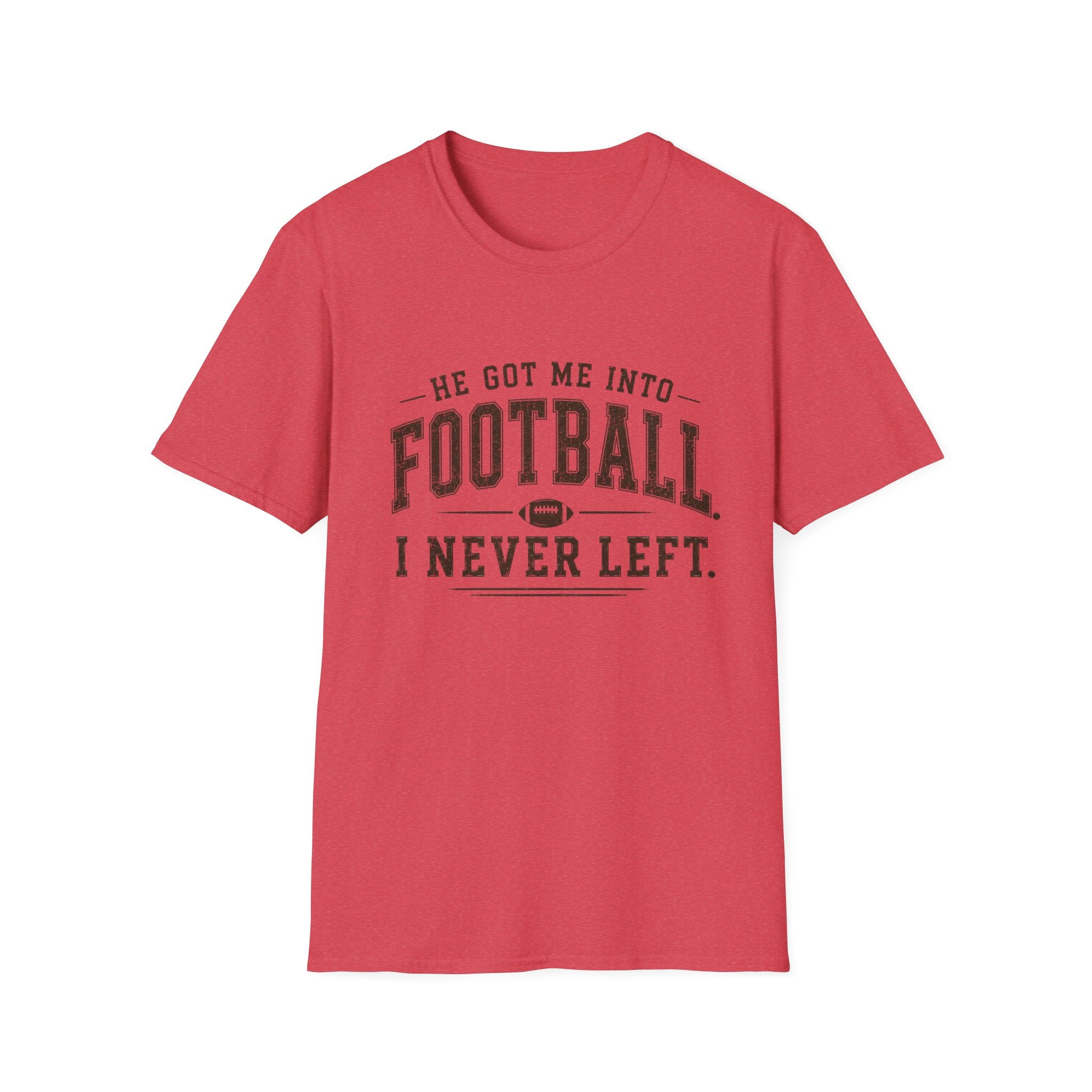 He got me into Football T-Shirt