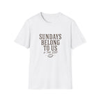 Sundays Belong to Us T-Shirt