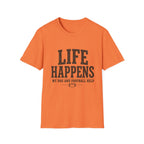 Life Happens My Dog and Football Help T-Shirt