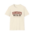 Sundays with Us 6 T-Shirt