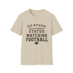 Our Weekend Relationship Status T-Shirt