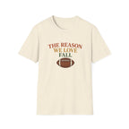The Reason We Love Fall T-Shirt