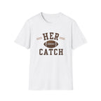 Her Catch T-Shirt