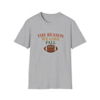 The Reason We Love Fall T-Shirt