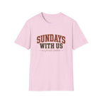 Sundays with Us 6 T-Shirt