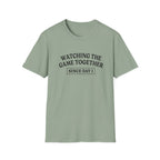 Watching the Game Together T-Shirt