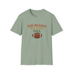 The Reason We Love Fall T-Shirt