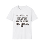 Our Weekend Relationship Status T-Shirt