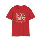 In Our House T-Shirt