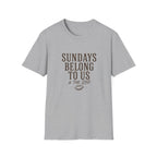 Sundays Belong to Us T-Shirt