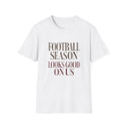 Football Season Looks Good T-Shirt