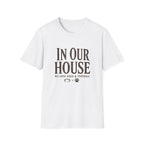In Our House T-Shirt