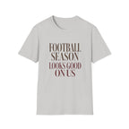Football Season Looks Good T-Shirt