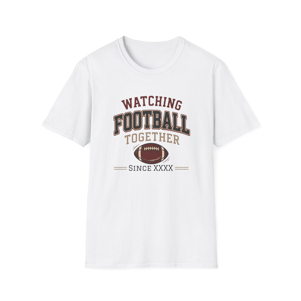 Watching Football Together Since T-Shirt