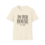 In Our House T-Shirt