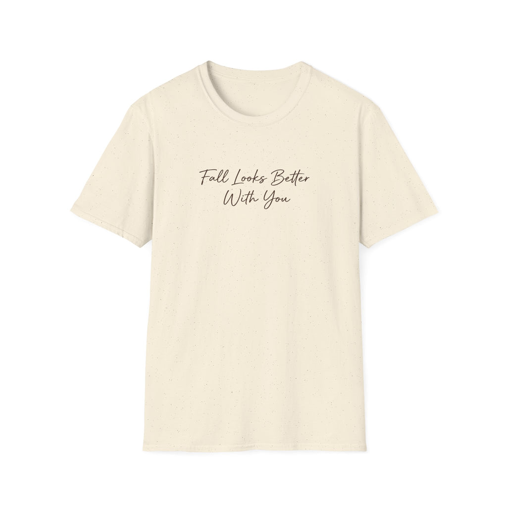 Fall Looks Better with You T-Shirt