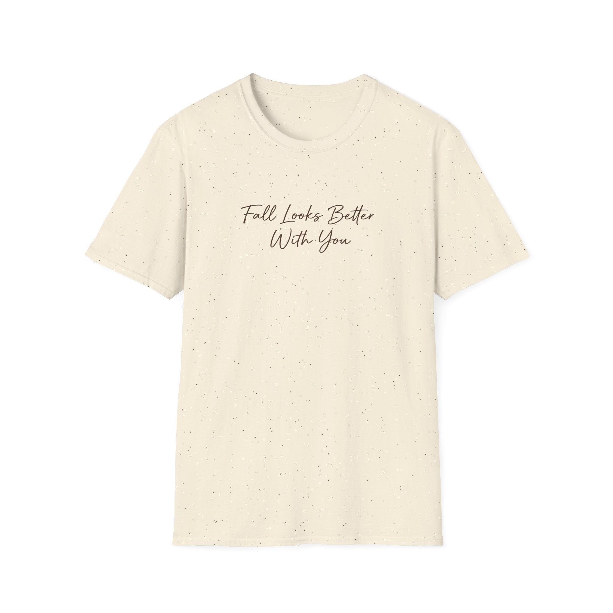 Fall Looks Better with You T-Shirt