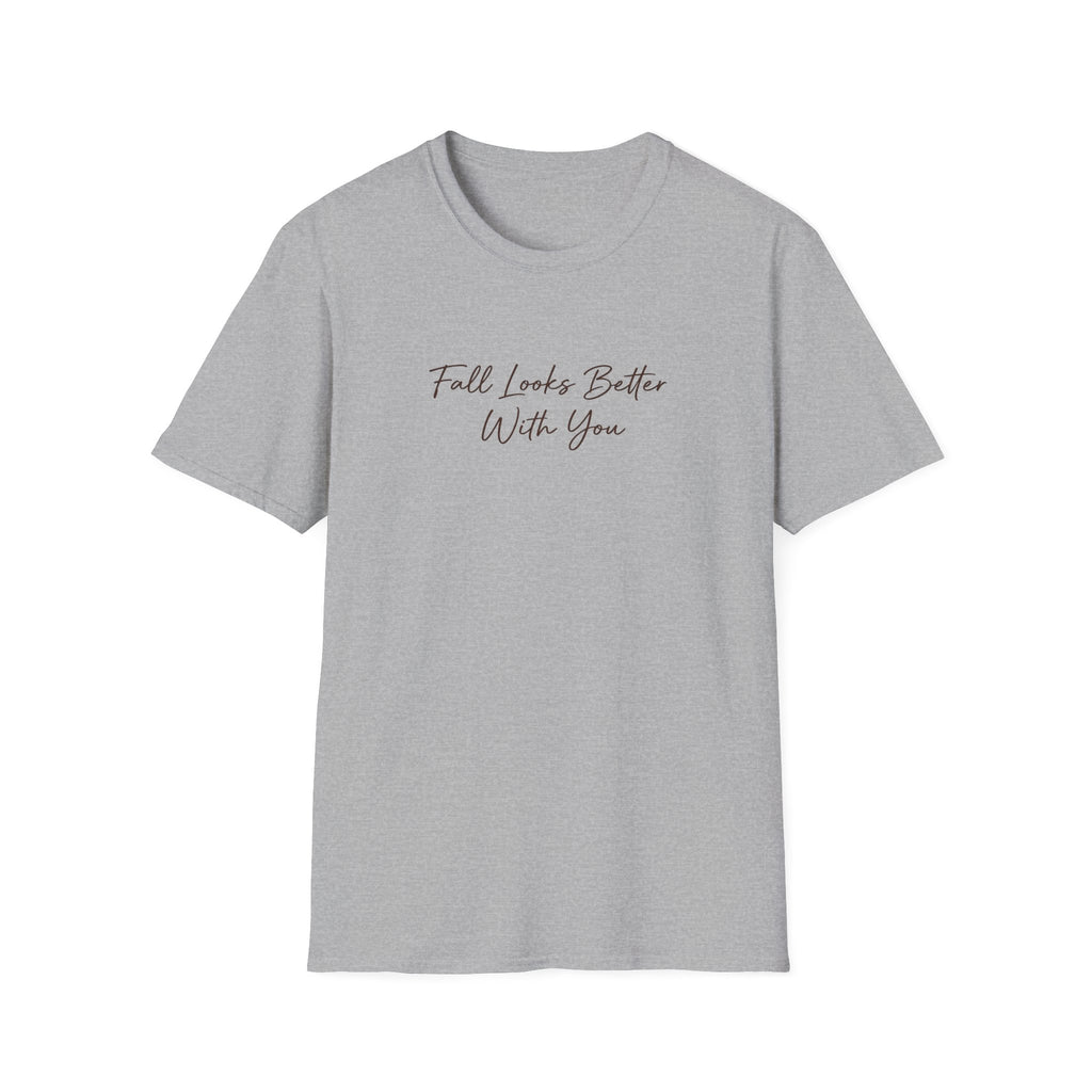 Fall Looks Better with You T-Shirt