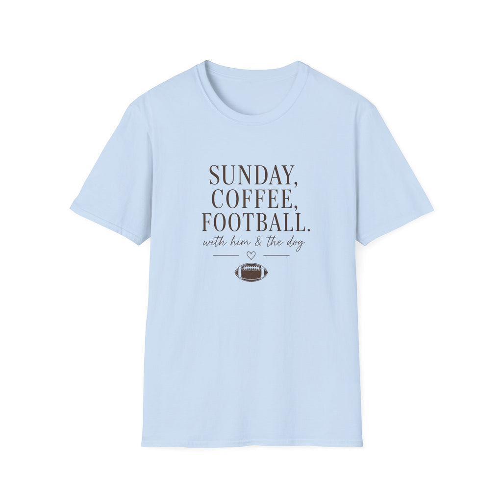 Sunday, Coffee, Football & Dog with Him T-Shirt