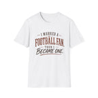 I Married a Football Fan T-Shirt