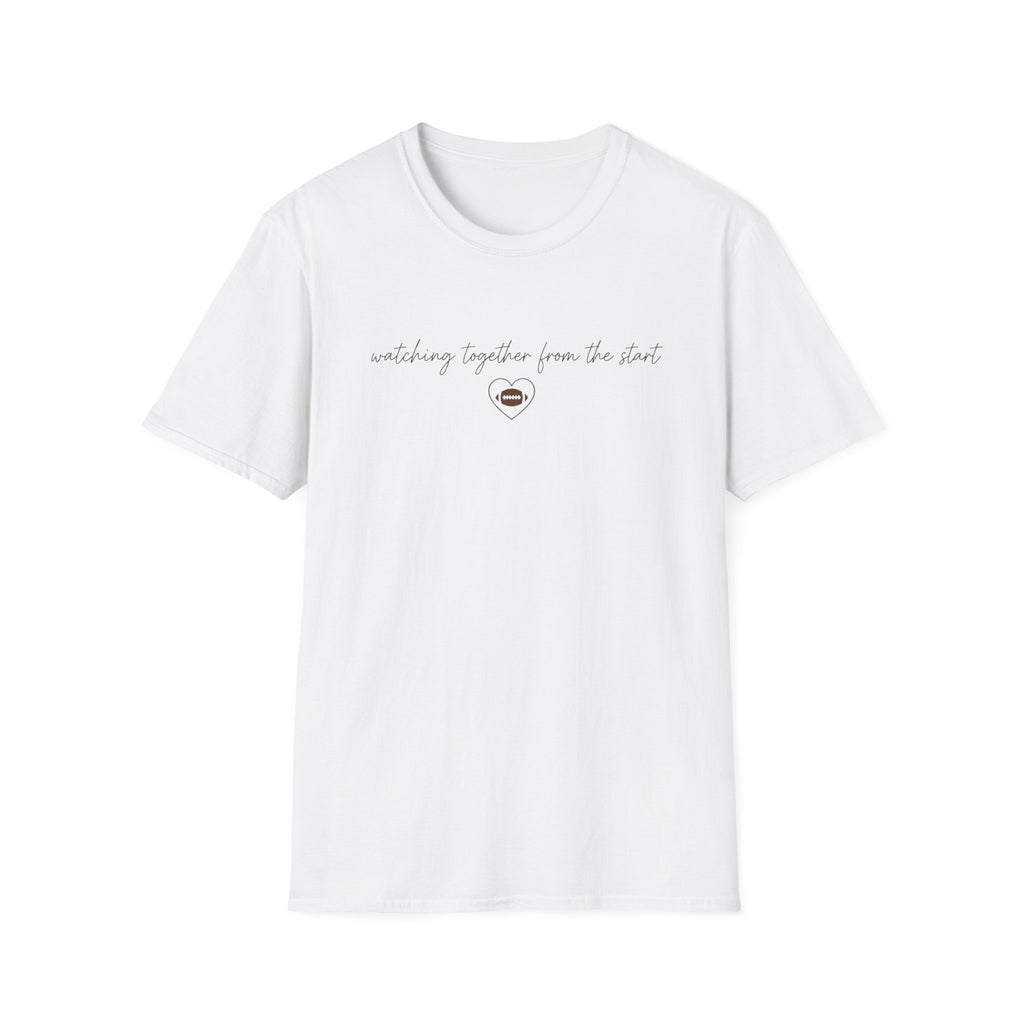 Watching Together From the Start T-Shirt