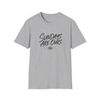 Sundays Are Ours T-Shirt