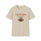 The Reason We Love Fall T-Shirt