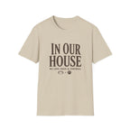 In Our House T-Shirt