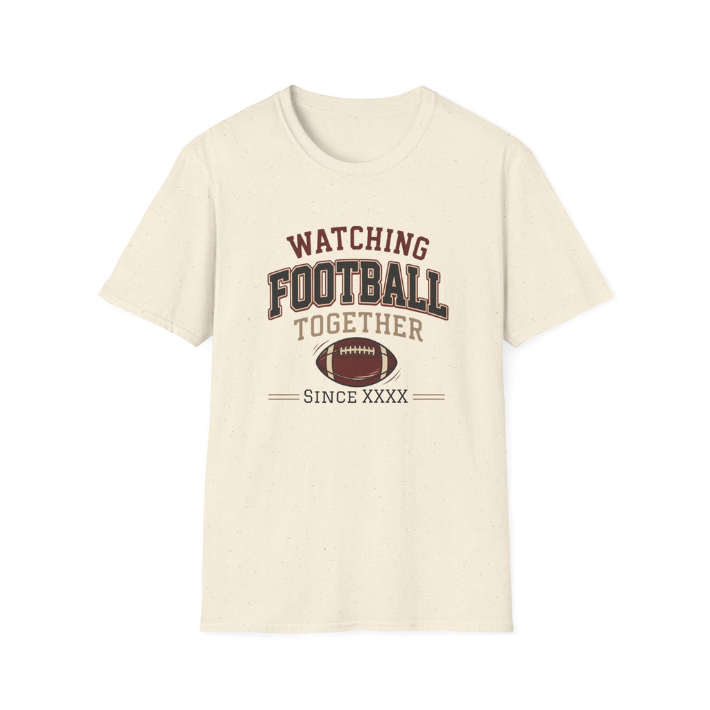 Watching Football Together Since T-Shirt