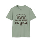 Our Weekend Relationship Status T-Shirt
