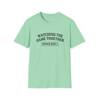 Watching the Game Together T-Shirt