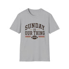 Sunday is Our Thing T-Shirt