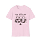 Our Weekend Relationship Status T-Shirt