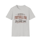 I Married a Football Fan T-Shirt
