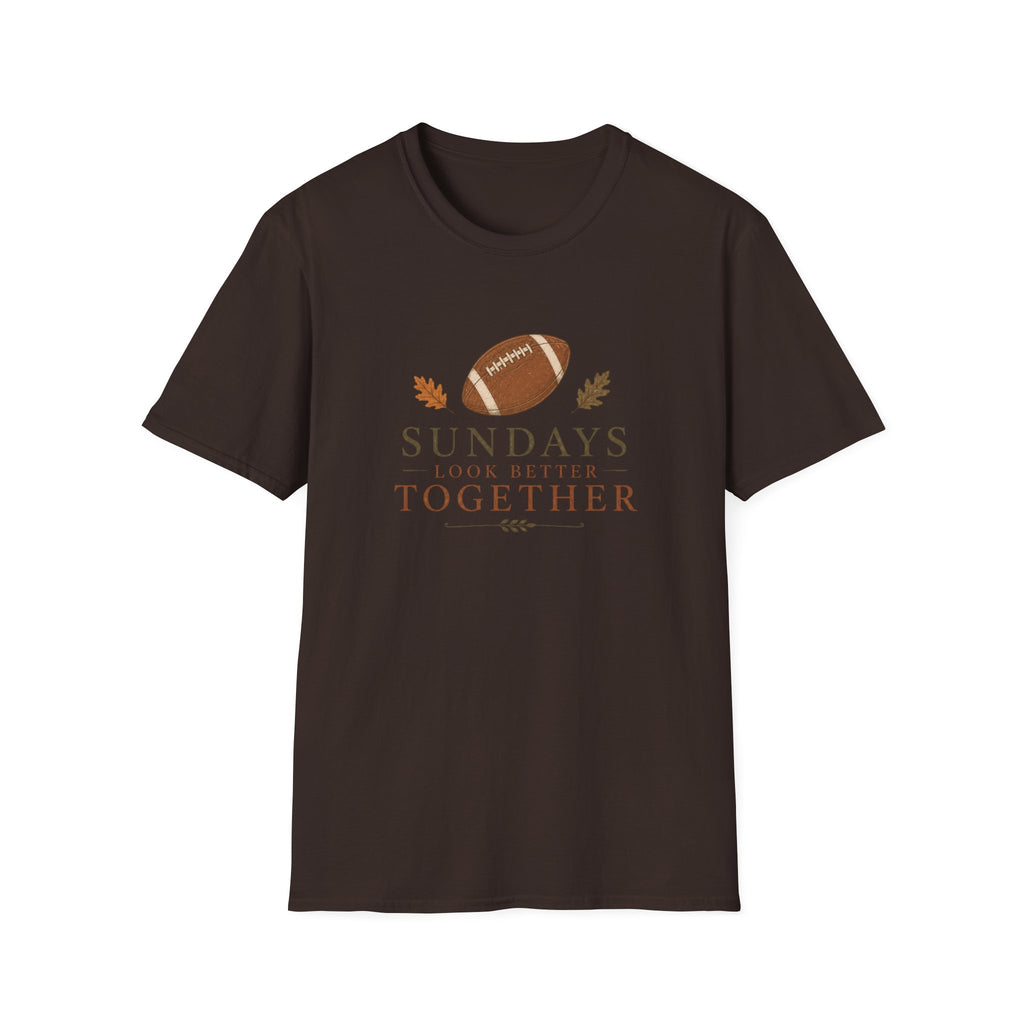 Sundays Looks Better Together T-Shirt