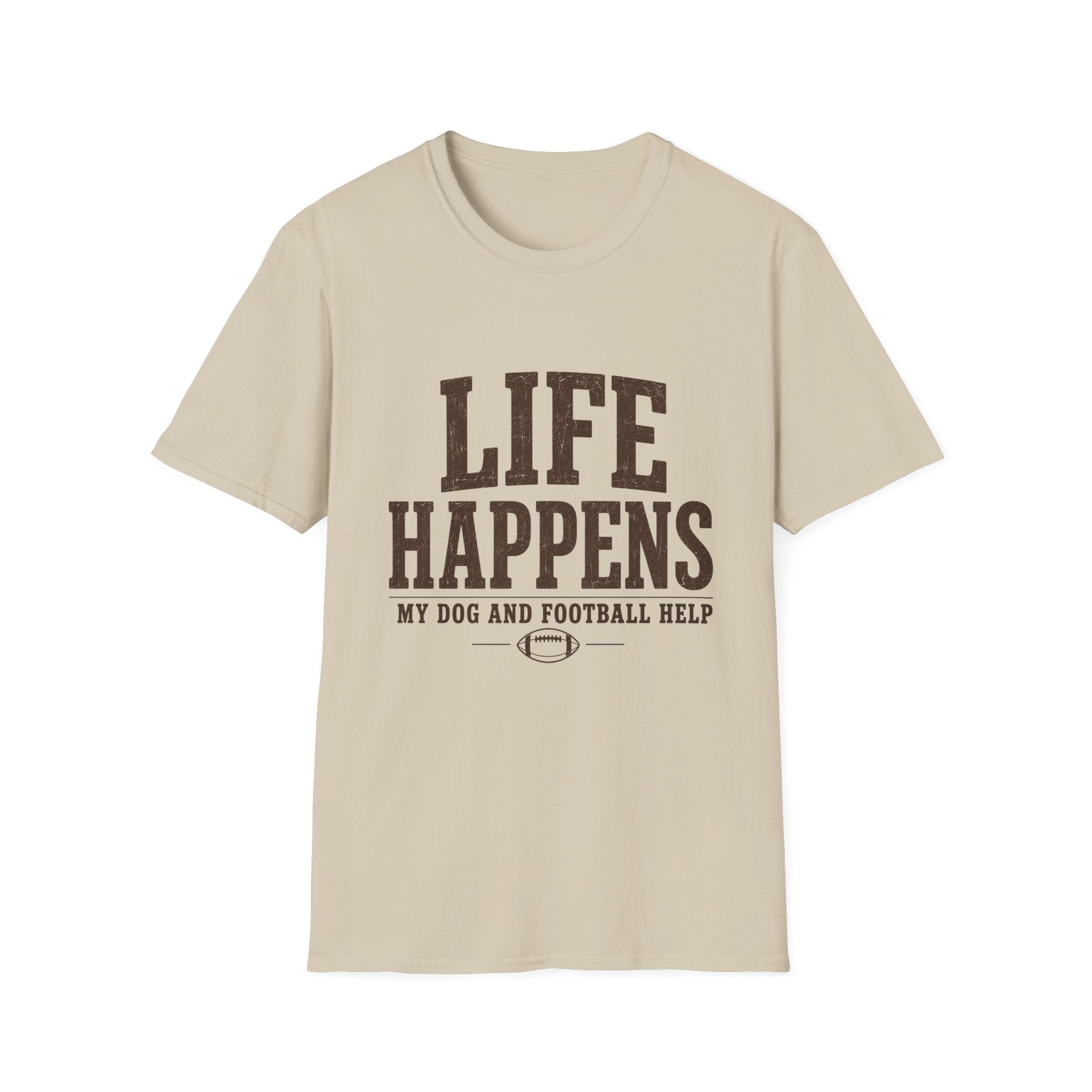 Life Happens My Dog and Football Help T-Shirt