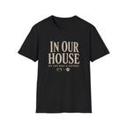 In Our House T-Shirt