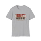 Sundays with Us 6 T-Shirt